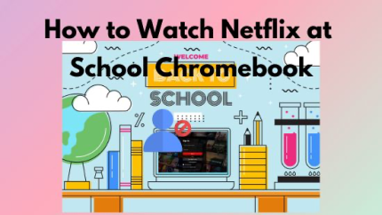 watch netflix at school chromebook