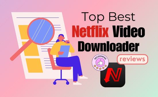 best netflix video downloader review