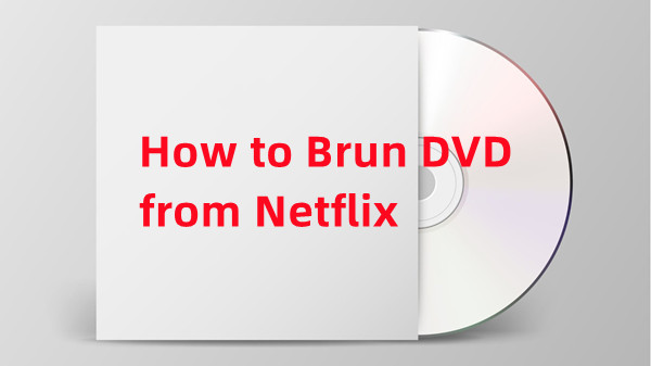 burn dvd from netflix