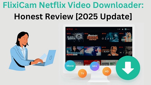 flixicam netflix video downloader review