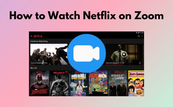 how to watch netflix on zoom