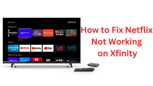 netflix not working on xfinity