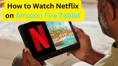 netflix on amazon fire tablet