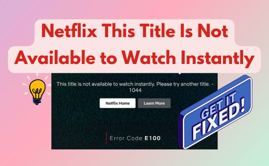 netflix this title is not available to watch instantly issue fixed