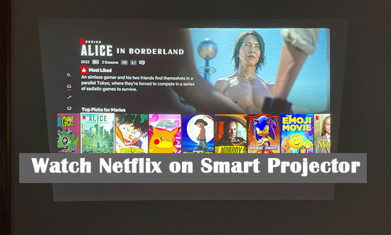 watch on smart projector with netflix built in