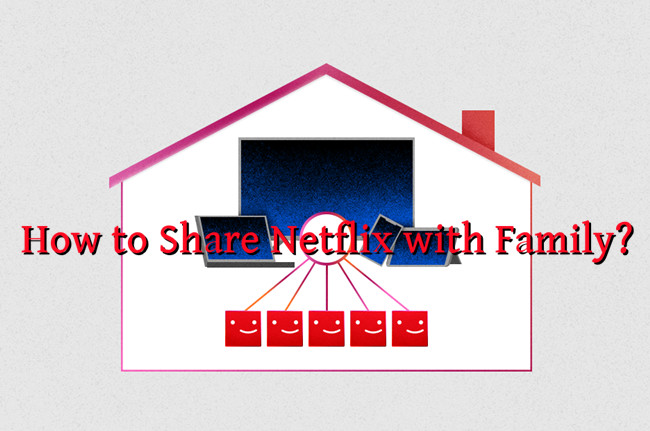 share netflix with family